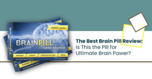 The Best Brain Pill Review: Is This the Pill for Ultimate Brain Power?