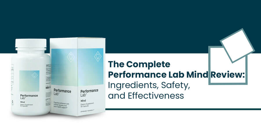 The Complete Performance Lab Mind Review: Ingredients, Safety, and Effectiveness