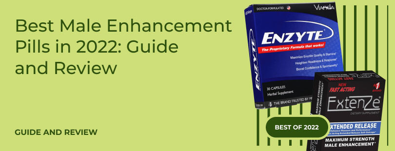 Best Male Enhancement Pills in 2022: Guide and Review