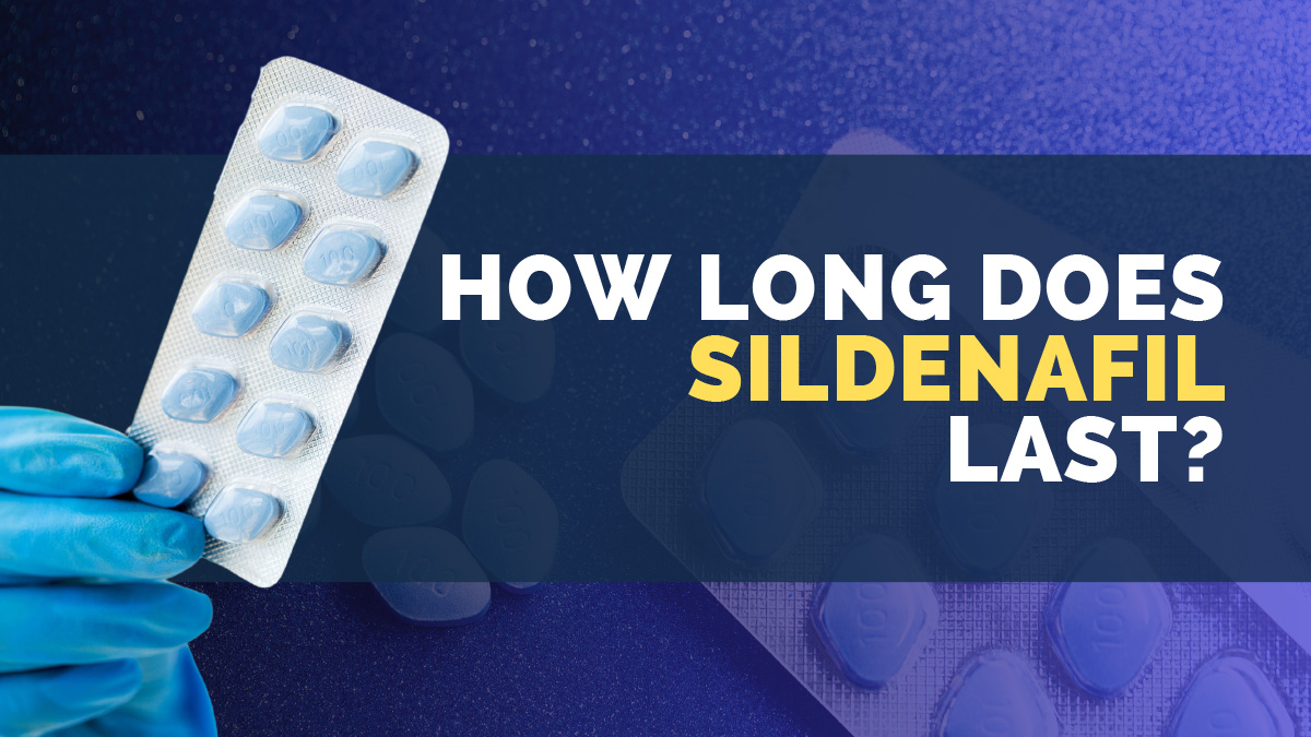 How long does Sildenafil last?